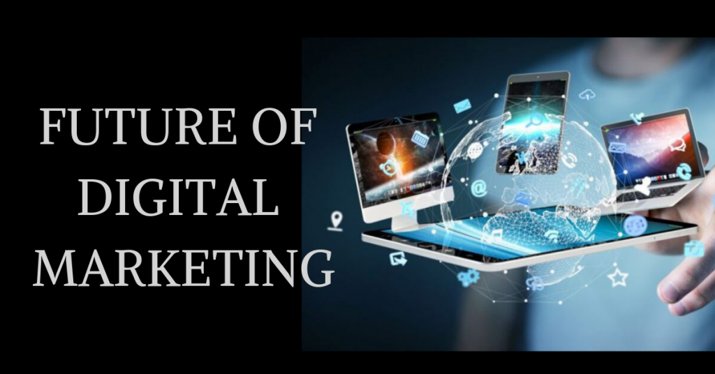 The Future of Digital Marketing